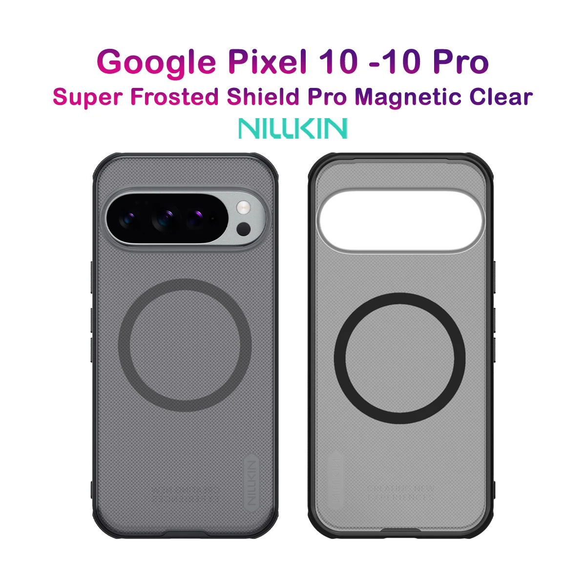 قاب ضدضربه دودی مگنتی Google Pixel 10 مارک نیلکین مدل Super Frosted Shield Pro Clear Magnetic — تصویر ۲